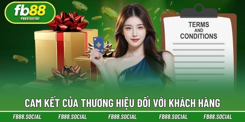 Cam kết của thương hiệu đối với khách hàng