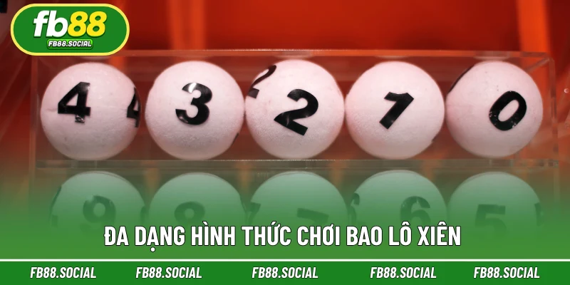 Đa dạng hình thức chơi lô xiên cho 3 miền