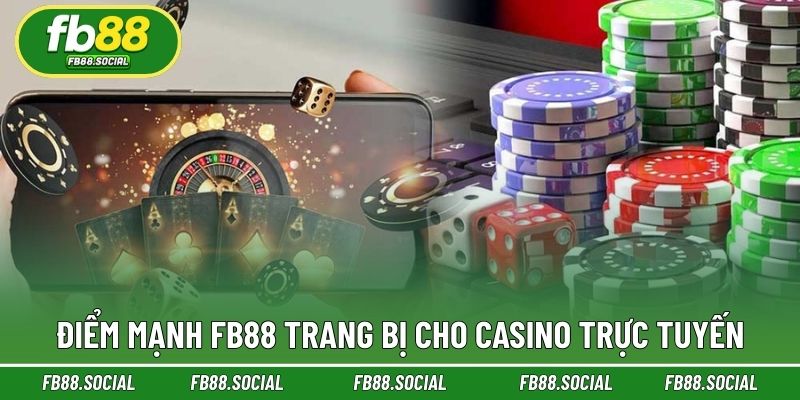Điểm nổi bật lớn khi chơi casino đến với FB88