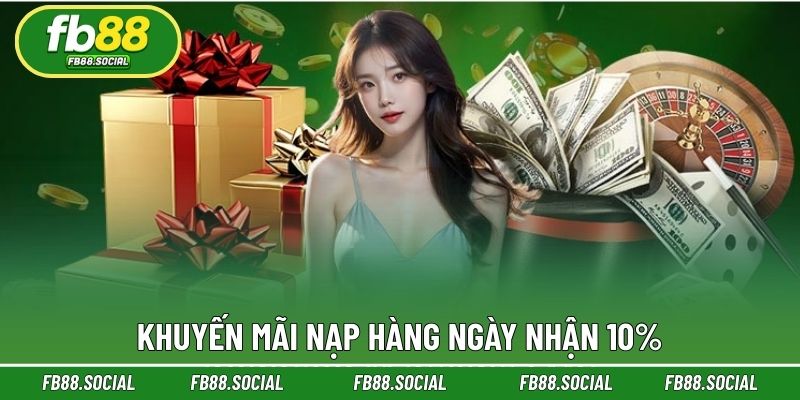 Khuyến mãi nạp hàng ngày nhận 10%