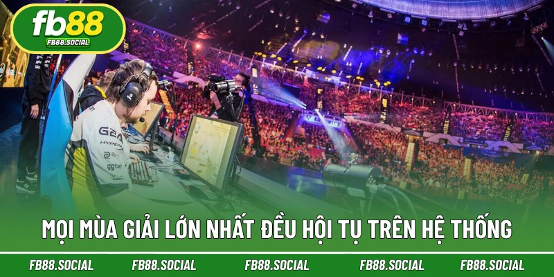 Mọi mùa giải lớn nhất đều hội tụ trên hệ thống