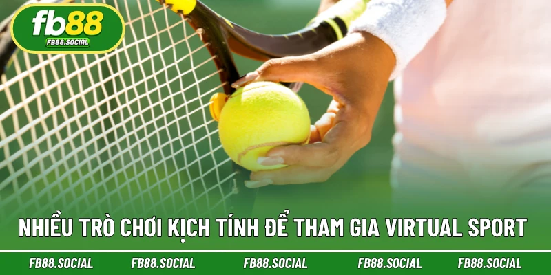 Nhiều trò chơi kịch tính để tham gia trên Virtual Sport