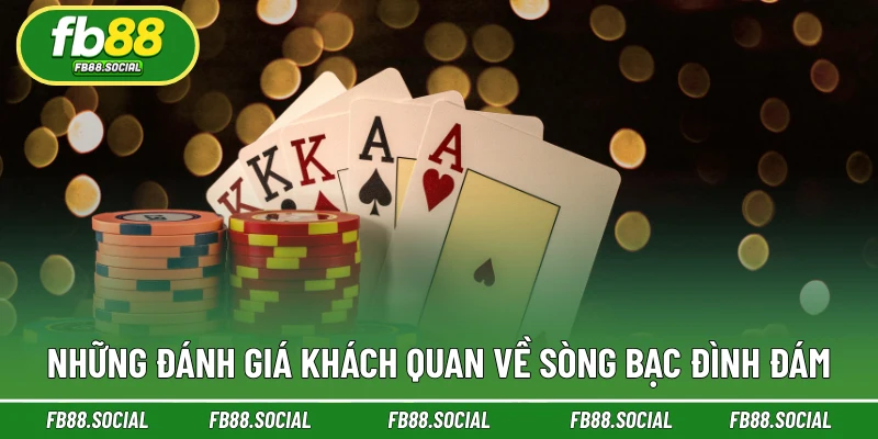 Những đánh giá khách quan về sòng bạc đình đám