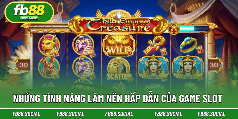 Những tính năng làm nên hấp dẫn của game Slot