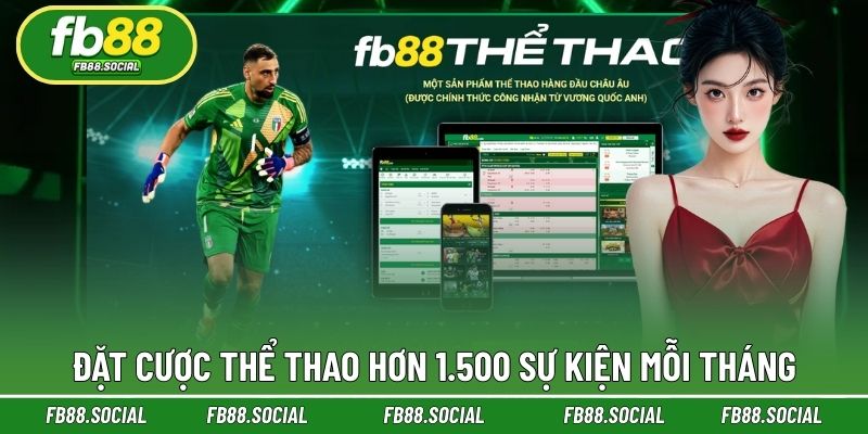 Đặt cược thể thao hơn 1.500 sự kiện mỗi tháng
