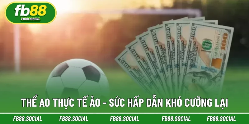 Thể ao thực tế ảo - Sức hấp dẫn khó cưỡng lại
