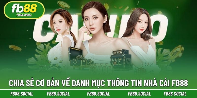 Chia sẻ cơ bản về danh mục thông tin nhà cái FB88