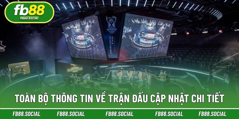 Toàn bộ thông tin về trận đấu cập nhật chi tiết