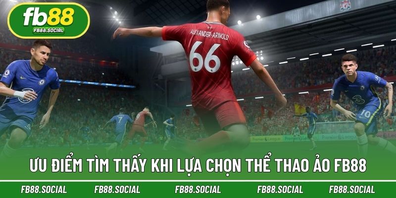 Điểm cộng khi lựa chọn theo dõi trực tiếp trận đấu ảo