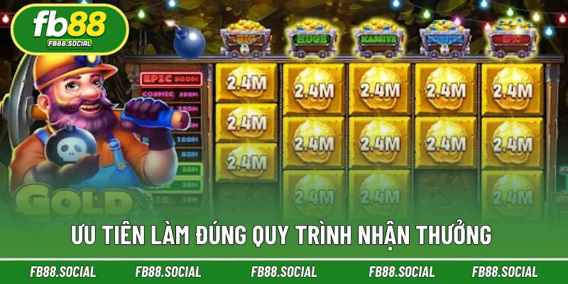 Ưu tiên làm đúng quy trình nhận thưởng 
